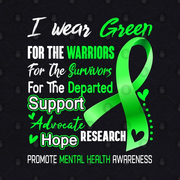 I Wear Green For MENTAL HEALTH Awareness Support MENTAL HEALTH Warrior Gifts by ThePassion99
